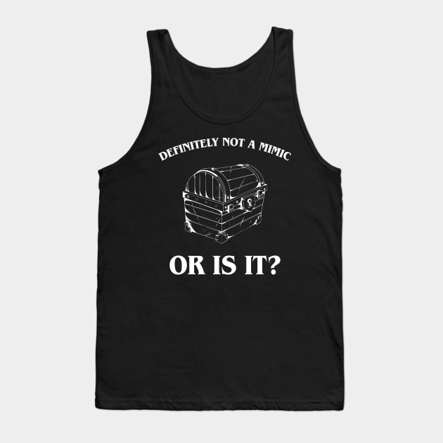 Definitely Not A Mimic TRPG Tabletop RPG Gaming Addict Tank Top by dungeonarmory
